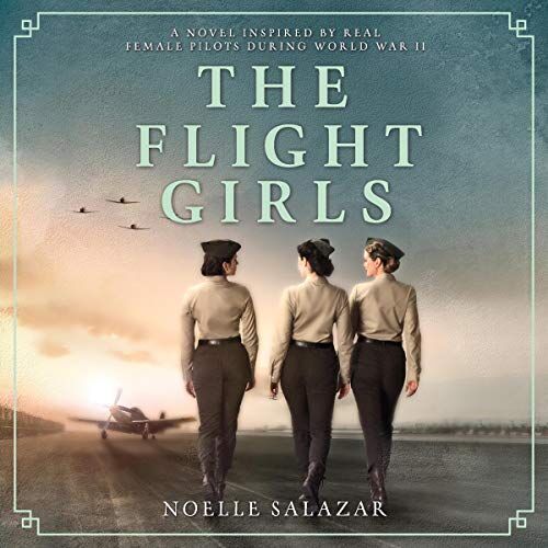 "The Flight Girls" By Noelle Salazar